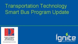 Transportation Technology Smart Bus Program Update Transportation Team