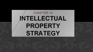 CHAPTER 14 INTELLECTUAL PROPERTY STRATEGY TACIT KNOWLEDGE PHYSICALLY