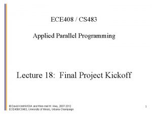 ECE 408 CS 483 Applied Parallel Programming Lecture