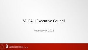 SELPA II Executive Council February 9 2018 SELPA