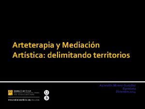 Arteterapia y Mediacin Artstica delimitando territorios Ascensin Moreno