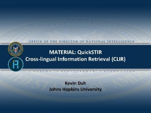 MATERIAL Quick STIR Crosslingual Information Retrieval CLIR Kevin