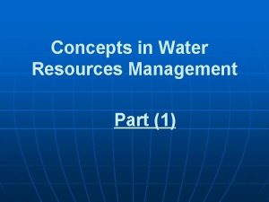 Concepts in Water Resources Management Part 1 IWRM