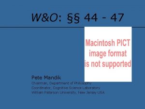 WO 44 47 Pete Mandik Chairman Department of