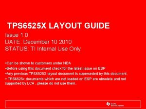 TPS 6525 X LAYOUT GUIDE Issue 1 0