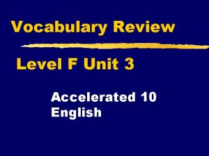 Vocabulary Review Level F Unit 3 Accelerated 10