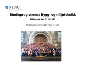 Studieprogrammet Bygg og miljteknikk FUSmte den 31 102017