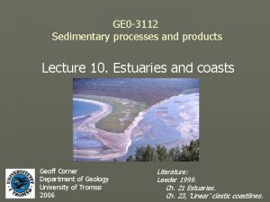 GE 0 3112 Sedimentary processes and products Lecture