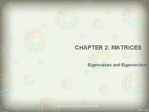 CHAPTER 2 MATRICES Eigenvalues and Eigenvectors nhaaimksem 120162017eqt