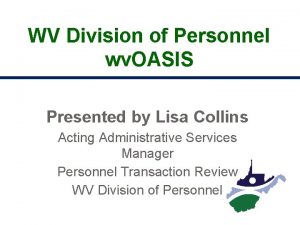 WV Division of Personnel wv OASIS Presented by