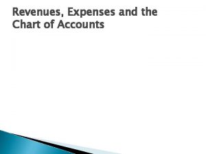 Revenues Expenses and the Chart of Accounts Revenue