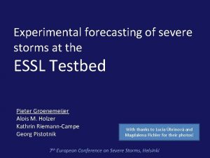 Experimental forecasting of severe storms at the ESSL