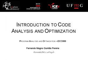 INTRODUCTION TO CODE ANALYSIS AND OPTIMIZATION PROGRAM ANALYSIS