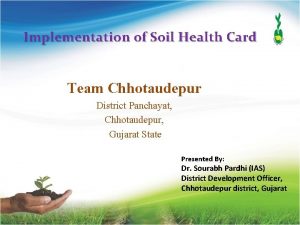 Implementation of Soil Health Card Team Chhotaudepur District