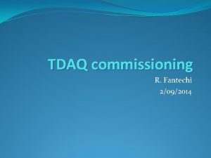 TDAQ commissioning R Fantechi 2092014 Milestone table 72014