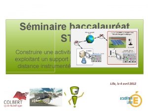 Sminaire baccalaurat STI 2 D Construire une activit