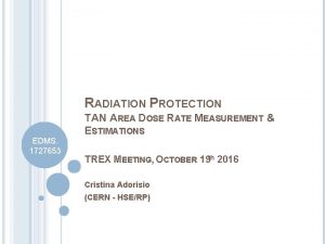 RADIATION PROTECTION EDMS 1727653 TAN AREA DOSE RATE