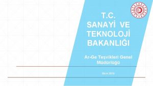 T C SANAY VE TEKNOLOJ BAKANLII ArGe Tevikleri