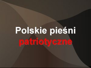 Polskie pieni patriotyczne Hymn Polski Mazurek Dbrowskiego Jeszcze