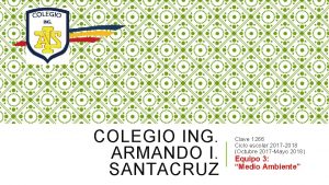 COLEGIO ING ARMANDO I SANTACRUZ Clave 1266 Ciclo