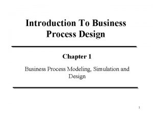 Introduction To Business Process Design Chapter 1 Business