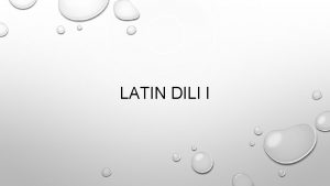 LATIN DILI I Latin Alfabesi Latin alfabesi 23