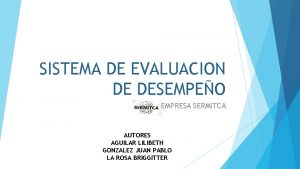 SISTEMA DE EVALUACION DE DESEMPEO EMPRESA SERMITCA AUTORES