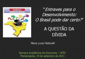 Entraves para o Desenvolvimento O Brasil pode dar