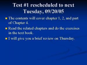 Test 1 rescheduled to next Tuesday 092005 The