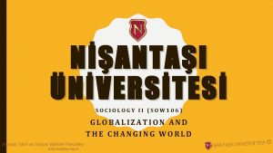 NANTAI NVERSTES SOCIOLOGY II SOW 106 GLOBALIZATION AND