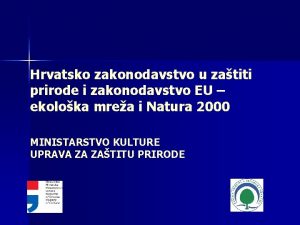 Hrvatsko zakonodavstvo u zatiti prirode i zakonodavstvo EU