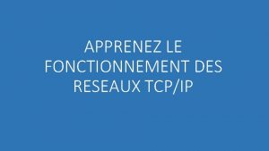 Apprenez le fonctionnement des réseaux tcp/ip