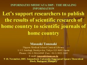 INFORMATIO MEDICATA 2005 THE HEALING INFORMATION Lets support