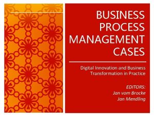 BUSINESS PROCESS MANAGEMENT CASES Digital Innovation and Business