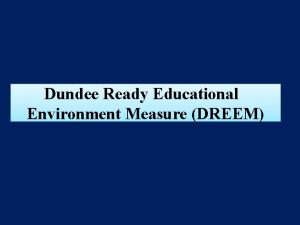 Dundee Ready Educational Environment Measure DREEM A graduation