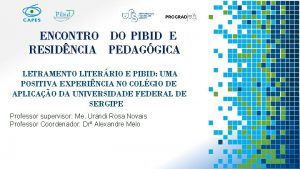 ENCONTRO DO PIBID E RESIDNCIA PEDAGGICA LETRAMENTO LITERRIO