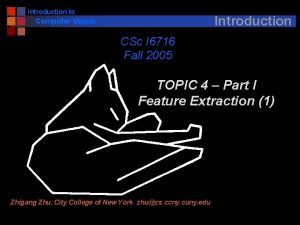 Introduction to Introduction Computer Vision CSc I 6716