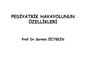 PEDYATRK HAVAYOLUNUN ZELLKLER Prof Dr Sermin ZTEKN Neonatal