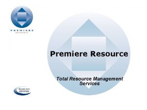 Premiere Resource Total Resource Management Services Resource defined