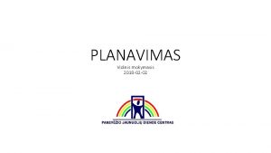 PLANAVIMAS Vidinis mokymasis 2018 02 02 PLANAVIMO SISTEMA