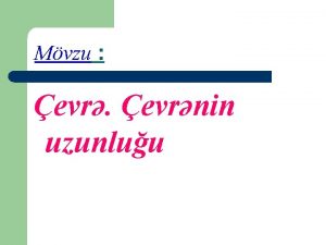 Mvzu evrnin uzunluu Drsin mqsdi 1 evr v