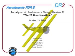 Aerodynamic PDR II DR 2 Aerodynamic Preliminary Design