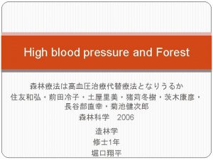 High blood pressure In general high blood pressure