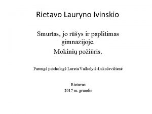 Rietavo Lauryno Ivinskio Smurtas jo rys ir paplitimas