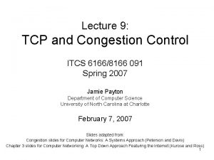 Lecture 9 TCP and Congestion Control ITCS 61668166