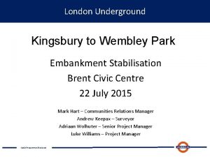 London Underground Kingsbury to Wembley Park Embankment Stabilisation