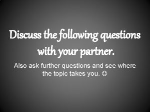 Discuss the following questions with a partner.
