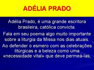 ADLIA PRADO Adlia Prado uma grande escritora brasileira