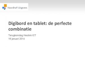 Digibord en tablet de perfecte combinatie Terugkomdag Heutink