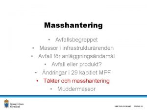 Masshantering Avfallsbegreppet Massor i infrastrukturrenden Avfall fr anlggningsndaml